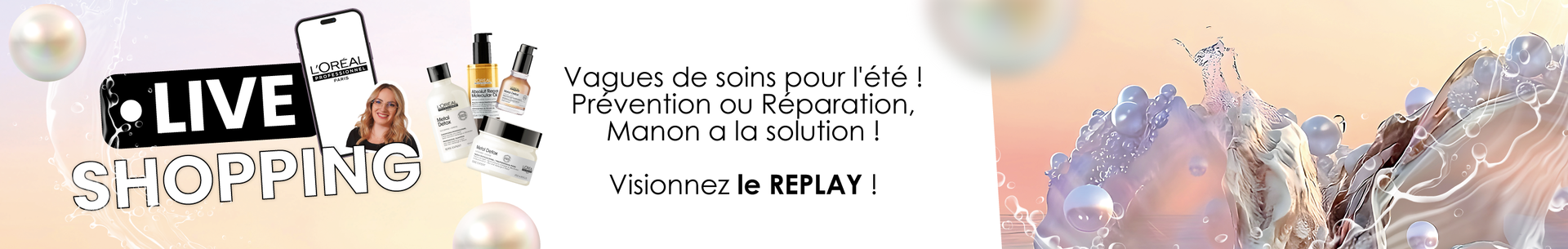 Visionnez le replay du live shopping l'Or&eacute;al : les soins pour l'&eacute;t&eacute;, pr&eacute;vention et r&eacute;parations !