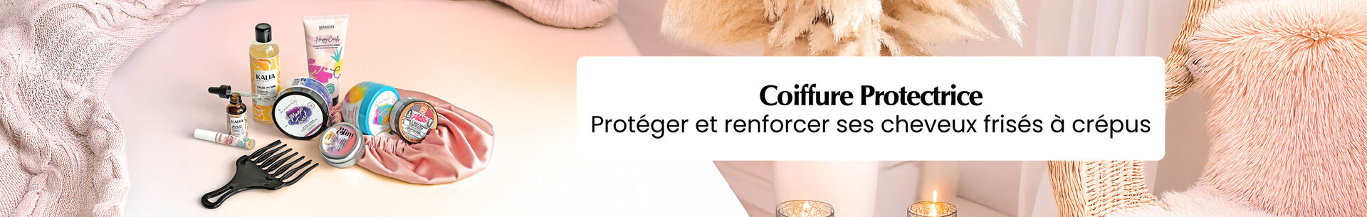 Coiffure protectrice : prot&eacute;ger et renforcer ses cheveux fris&eacute;s &agrave; cr&eacute;pus
