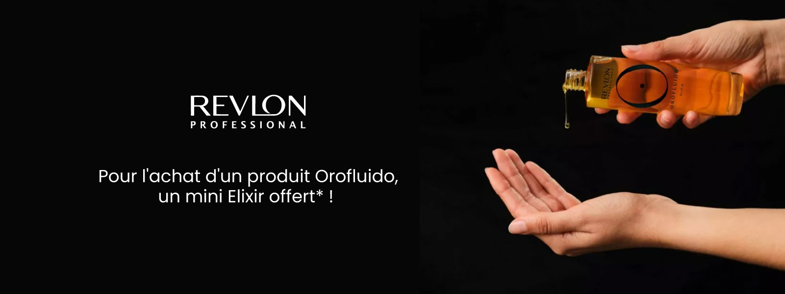 Pour l'achat d'un produit Orofluido, un mini Elixir offert ! 