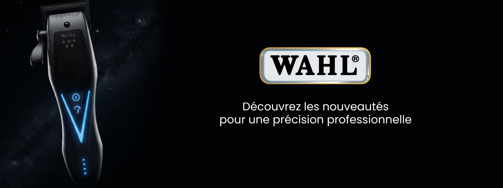  Découvrez les derniers appareils Wahl Professional